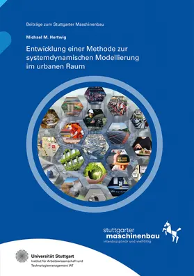 Hölzle / Hertwig / Universität Stuttgart, Institut für Arbeitswissenschaft und Technologiemanagement IAT |  Entwicklung einer Methode zur systemdynamischen Modellierung im urbanen Raum | Buch |  Sack Fachmedien