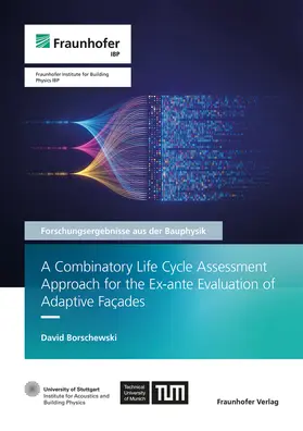 Borschewski / Leistner / Grün |  A Combinatory Life Cycle Assessment Approach for the Ex-ante Evaluation of Adaptive Facades | Buch |  Sack Fachmedien