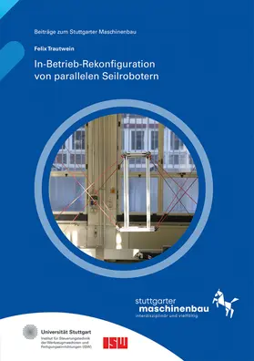 Trautwein / Riedel / Verl |  In-Betrieb-Rekonfiguration von parallelen Seilrobotern | Buch |  Sack Fachmedien