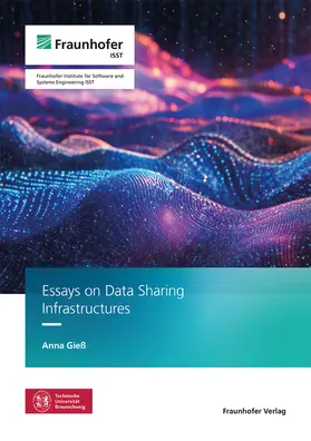 Gieß / Fraunhofer ISST, Dortmund |  Essays on Data Sharing Infrastructures | Buch |  Sack Fachmedien
