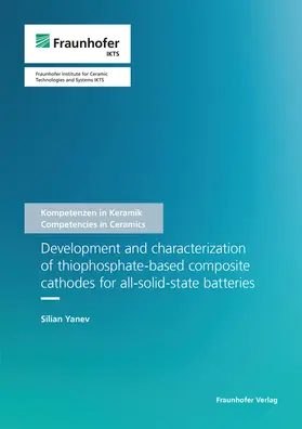 Michaelis / Yanev / Fraunhofer IKTS, Dresden |  Development and characterization of thiophosphate-based composite cathodes for all-solid-state batteries | Buch |  Sack Fachmedien