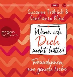 Fröhlich / Kleis |  Wenn ich Dich nicht hätte! Freundinnen, eine geniale Liebe | Sonstiges |  Sack Fachmedien