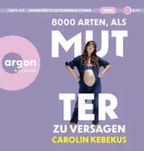 Kebekus |  8000 Arten, als Mutter zu versagen | Sonstiges |  Sack Fachmedien