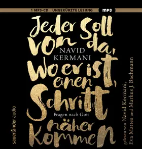 Kermani |  Jeder soll von da, wo er ist, einen Schritt näher kommen | Sonstiges |  Sack Fachmedien