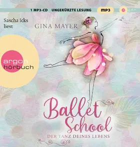 Mayer |  Ballet School – Der Tanz deines Lebens | Sonstiges |  Sack Fachmedien