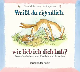 McBratney / Jeram |  Weißt du eigentlich, wie lieb ich dich hab? - Neue Geschichten zum Kuscheln und Lauschen | Sonstiges |  Sack Fachmedien