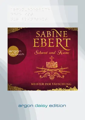 Ebert |  Schwert und Krone – Meister der Täuschung (DAISY Edition) | Sonstiges |  Sack Fachmedien