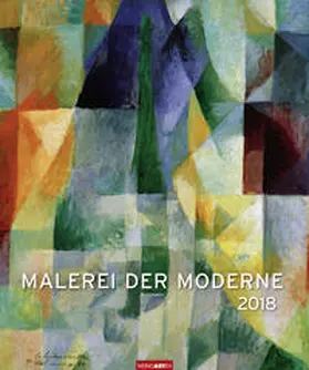 Malerei der Moderne - Kalender 2018 | Sonstiges | 978-3-8400-7068-6 | www2.sack.de