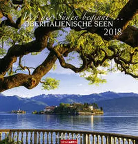 Oberitalienische Seen - Kalender 2018 | Sonstiges | 978-3-8400-7144-7 | www2.sack.de