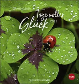 Heye | Ich wünsch dir... Tage voller Glück 2021. Postkartenkalender | Sonstiges | 978-3-8401-7574-9 | sack.de