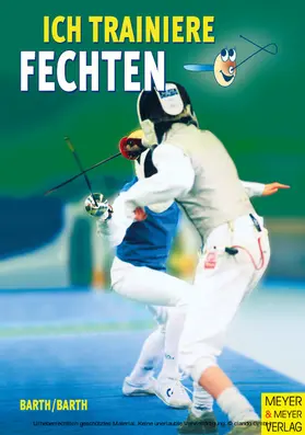 Barth |  Ich trainiere Fechten | eBook | Sack Fachmedien