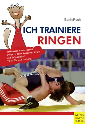 Barth / Ruch |  Ich trainiere Ringen | eBook | Sack Fachmedien