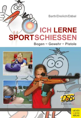 Barth / Dreilich / Däbel |  Ich lerne Sportschießen | eBook | Sack Fachmedien