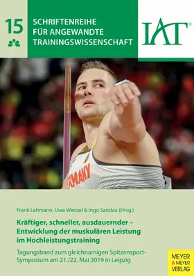 Institut für angewandte Trainingswissenschaft / Lehmann / Frank |  Kräftiger, schneller, ausdauernder - Entwicklung der muskulären Leistung im Hochleistungstraining | eBook | Sack Fachmedien