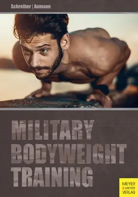 Aumann / Schreiber |  Military Bodyweight Training | eBook | Sack Fachmedien