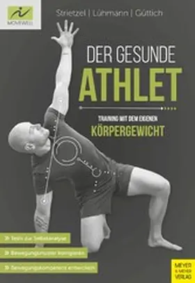 Strietzel / Güttich / Lühmann |  Der gesunde Athlet - Training mit dem eigenen Körpergewicht | eBook | Sack Fachmedien