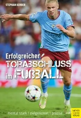 Kerber |  Erfolgreicher Torabschluss im Fußball | eBook | Sack Fachmedien