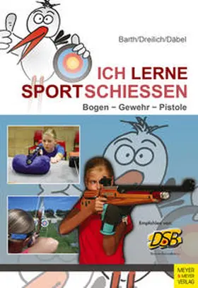 Barth / Dreilich / Däbel |  Ich lerne Sportschießen | Buch |  Sack Fachmedien