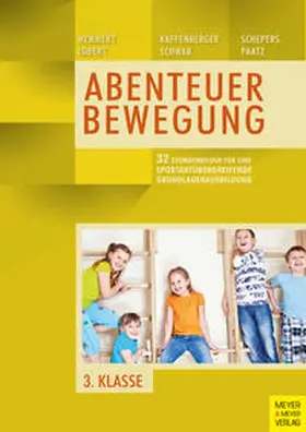 Memmert / Lobert / Kaffenberger | 33 Stundenbilder für eine sportartübergreifende Grundlagenausbildung für die dritte Klasse | Buch | 978-3-8403-7699-3 | sack.de