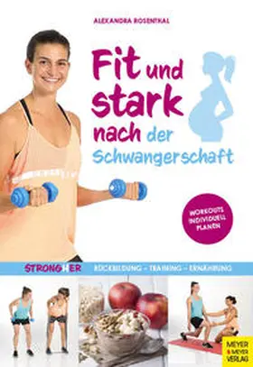 Rosenthal | Fit und stark nach der Schwangerschaft | Buch | 978-3-8403-7731-0 | sack.de