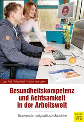 Kroll / Weiß / Höss-Jelten |  Gesundheitskompetenz und Achtsamkeit in der Arbeitswelt | Buch |  Sack Fachmedien
