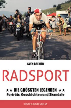 Bremer |  Radsport: Die größten Legenden | Buch |  Sack Fachmedien