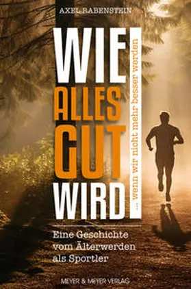 Rabenstein | Wie alles gut wird ... wenn wir nicht mehr besser werden | Buch | 978-3-8403-7894-2 | sack.de