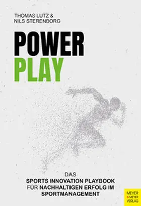 Lutz / Sterenborg |  PowerPlay - Das Sports Innovation Playbook für nachhaltigen Erfolg im Sportmanagement | Buch |  Sack Fachmedien