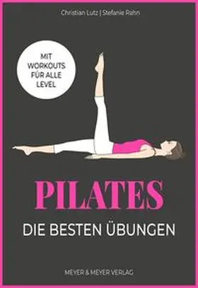 Rahn / Lutz |  Pilates - Die 50 besten Übungen | Buch |  Sack Fachmedien
