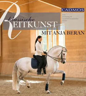 Beran |  Klassische Reitkunst mit Anja Beran | Buch |  Sack Fachmedien