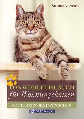 Vorbich |  Das Wohlfühlbuch für Wohnungskatzen | eBook | Sack Fachmedien