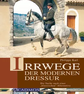 Karl |  Irrwege der modernen Dressur | eBook | Sack Fachmedien