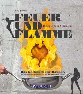 Friesz |  Feuer und Flamme | eBook | Sack Fachmedien