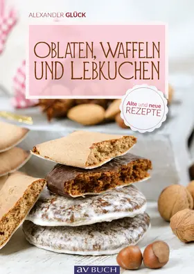 Glück |  Oblaten, Waffeln und Lebkuchen | eBook | Sack Fachmedien