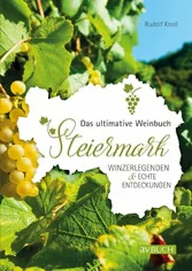 Knoll |  Das ultimative Weinbuch Steiermark | eBook | Sack Fachmedien