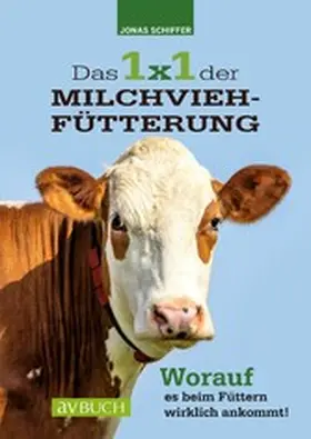 Schiffer |  Das 1x1 der Milchviehfütterung | eBook | Sack Fachmedien