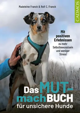 Franck |  Das Mutmachbuch für unsichere Hunde | eBook | Sack Fachmedien