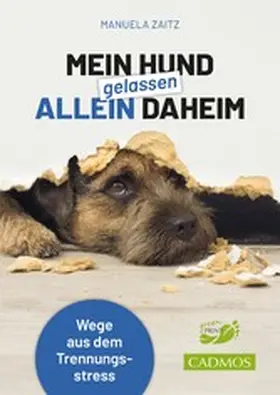 Zaitz |  Mein Hund gelassen allein daheim | eBook | Sack Fachmedien