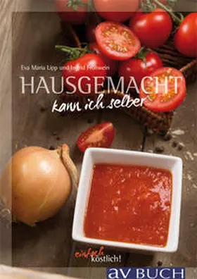 Lipp / Fröhwein |  Hausgemacht kann ich selber | Buch |  Sack Fachmedien