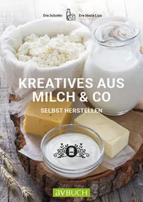 Schiefer / Lipp |  Kreatives aus Milch & Co. | Buch |  Sack Fachmedien