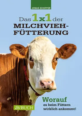 Schiffer |  Das 1x1 der Milchviehfütterung | Buch |  Sack Fachmedien