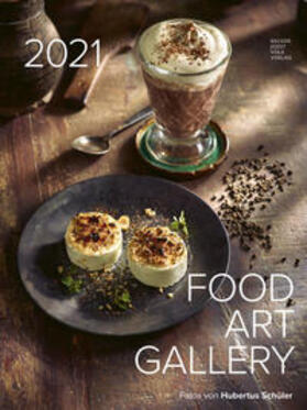 Schüler / Matthaei |  Food Art Gallery 2021 - Rezeptkalender | Sonstiges |  Sack Fachmedien
