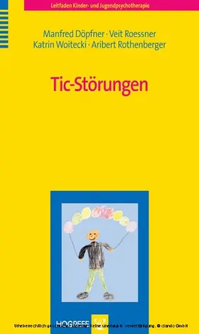 Döpfner / Rothenberger / Roessner |  Tic-Störungen | eBook | Sack Fachmedien