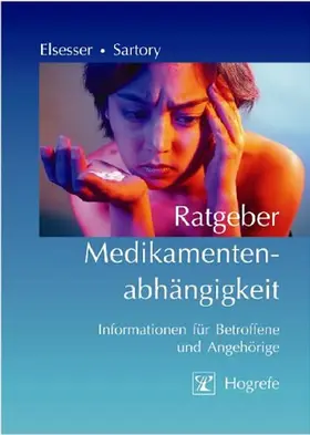 Sartory / Elsesser |  Ratgeber Medikamentenabhängigkeit | eBook | Sack Fachmedien