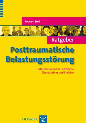 Steil / Rosner |  Ratgeber Posttraumatische Belastungsstörung | eBook | Sack Fachmedien