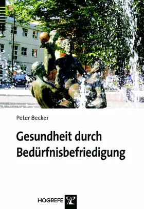 Becker |  Gesundheit durch Bedürfnisbefriedigung | eBook | Sack Fachmedien