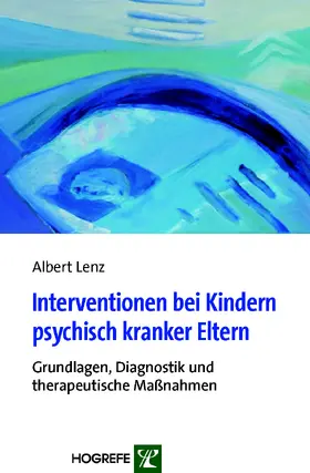 Lenz |  Interventionen bei Kindern psychisch kranker Eltern | eBook | Sack Fachmedien