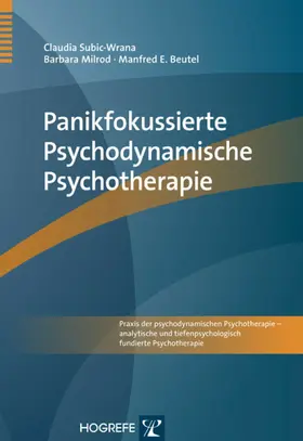 Subic-Wrana / Milrod / Beutel | Panikfokussierte Psychodynamische Psychotherapie | E-Book | sack.de