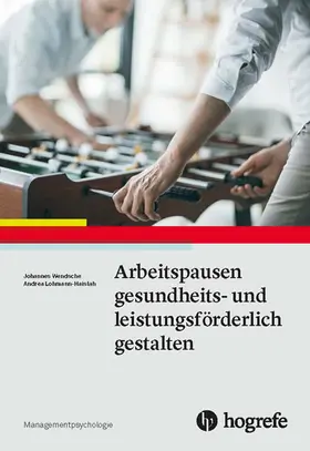Wendsche / Lohmann-Haislah |  Arbeitspausen gesundheits- und leistungsförderlich gestalten | eBook | Sack Fachmedien