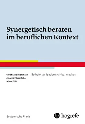 Schiersmann / Friesenhahn / Wahl | Synergetisch beraten im beruflichen Kontext | E-Book | sack.de